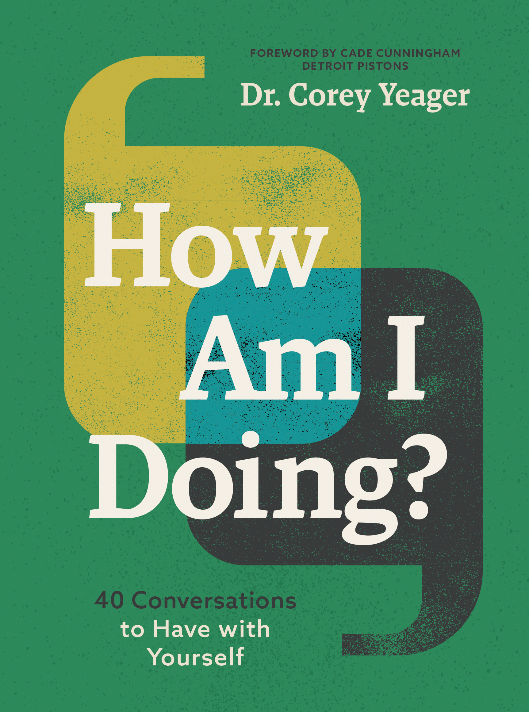 How Am I Doing? By Dr. Corey Yeager